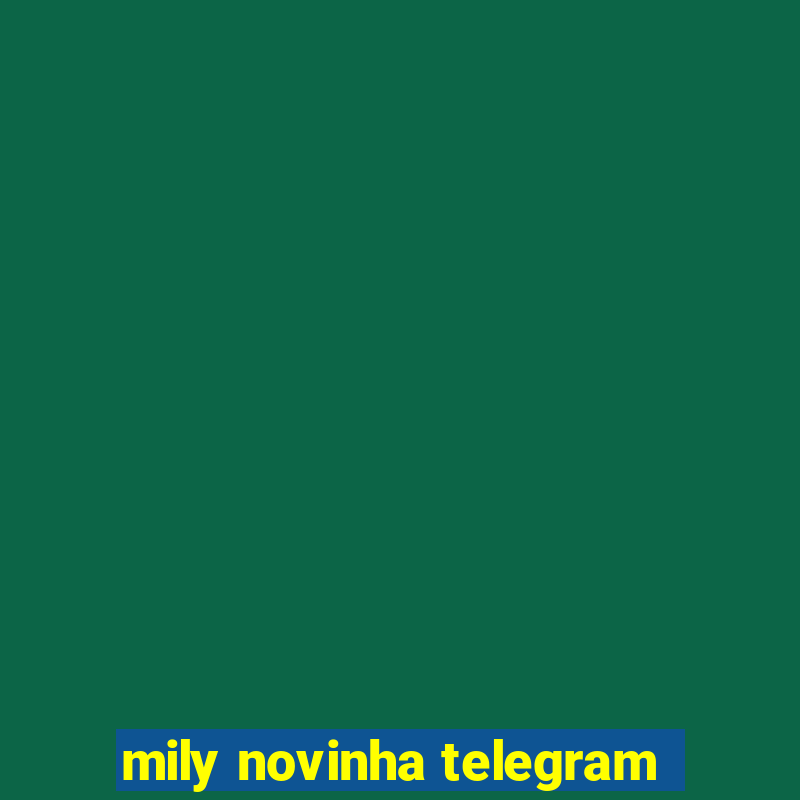 mily novinha telegram